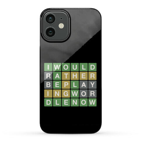 I Would Rather Be Playing Wordle Now Parody Phone Case